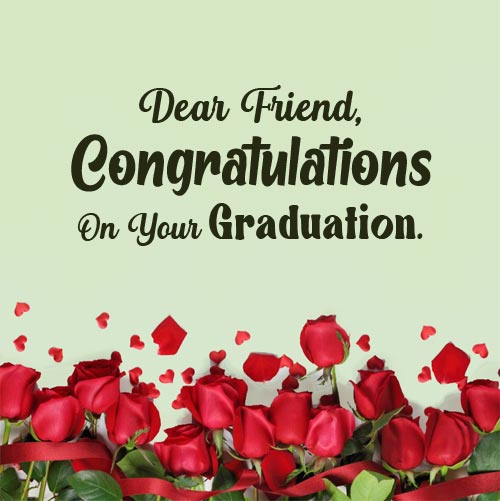 Happy Graduation Wishes To My Friend