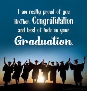 Graduation Wishes For Brother – Congratulations Messages - Love Quotes 