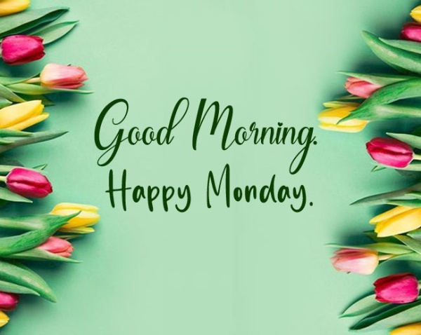 Happy Monday Morning Wishes and Greetings - Wishes & Messages Blog